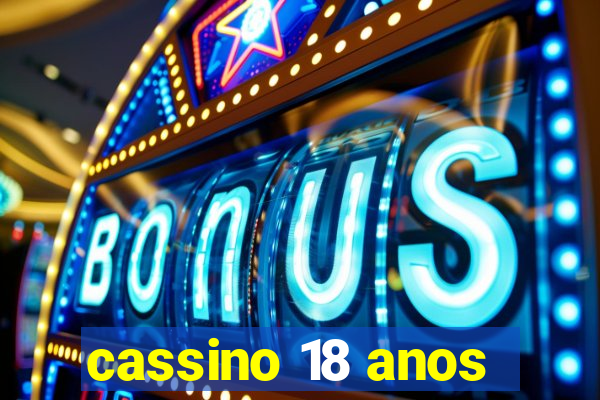 cassino 18 anos